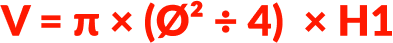 v = π × (Ø² ÷ 4) × h1
